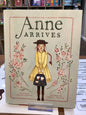 Anne Arrives: inspired by Anne of Green Gables (An Anne chapter book)