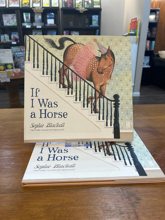 If I was a Horse by Sophie Blackall