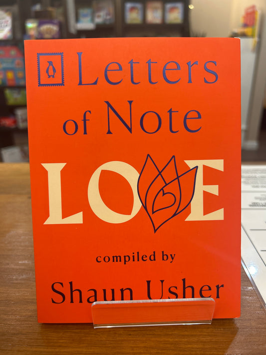 Letters of Note: Love by: Shaun Usher