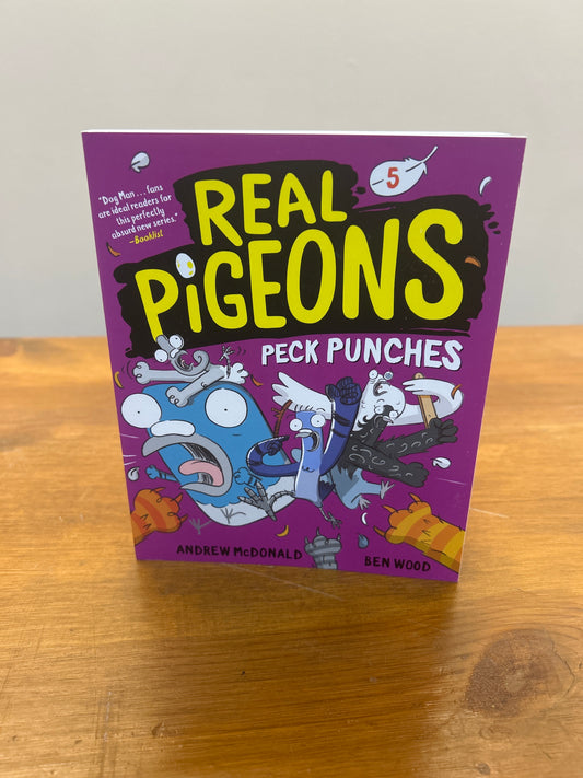 Real Pigeons Peck Punches (Book 5) by: Andrew McDonald