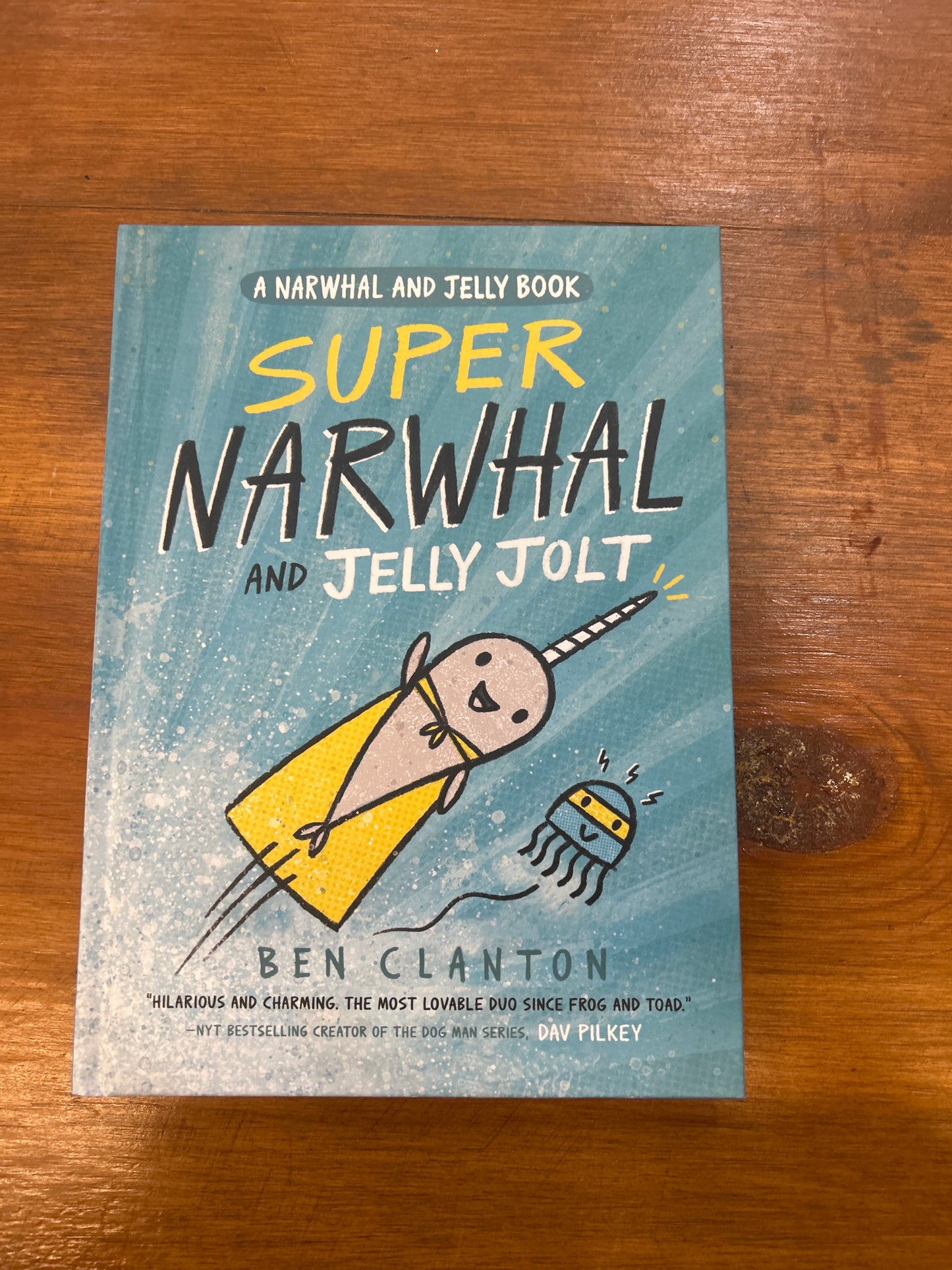 Super Narwhal and Jelly Jolt by: Ben Clanton