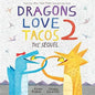 Dragons Love Tacos 2 by: Adam Rubin