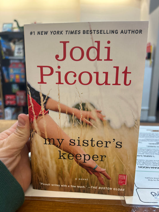 My Sister’s Keeper by: Jodi Picoult