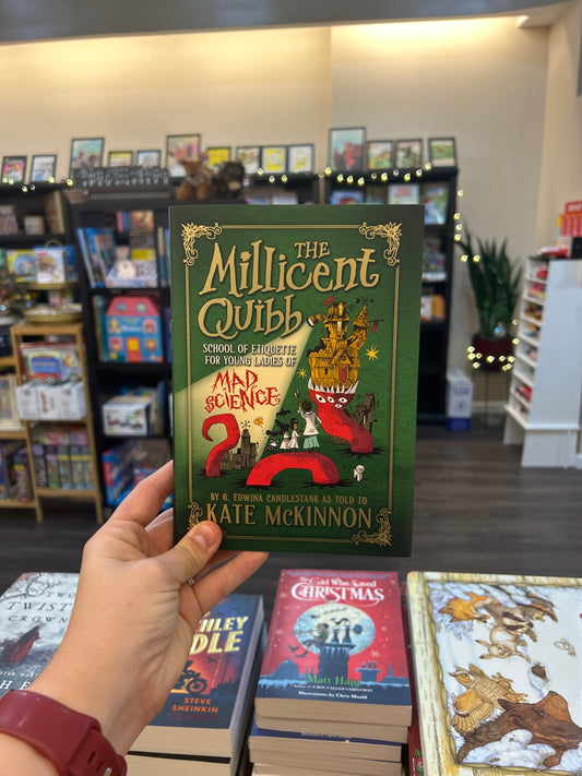 The Millicent Quibb: School of Etiquette for Young Ladies of Mad Science by: Kate McKinnon (HB)