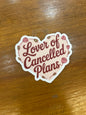 Lover of Cancelled Plans Sticker