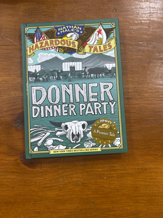 Nathan Hale’s Hazardous Tales: Donner Dinner Party (GRAPHIX)