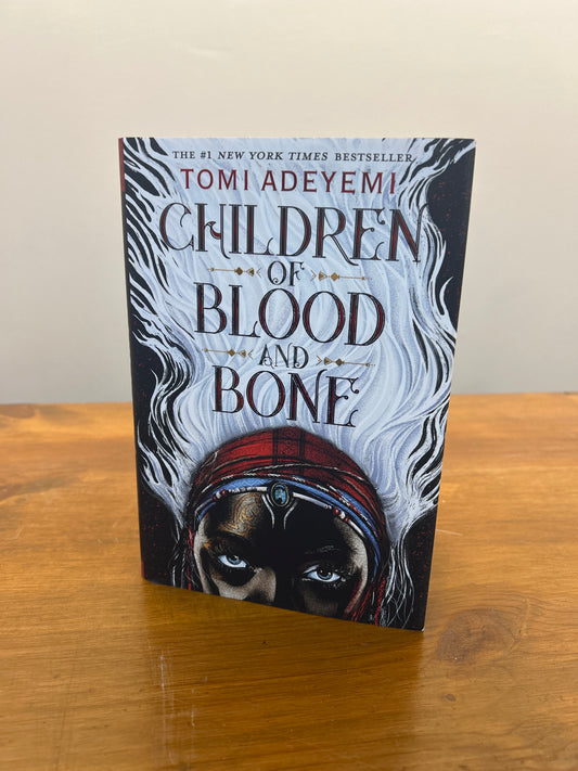 CHILDREN OF BLOOD AND BONE by: Tomi Adeyemi