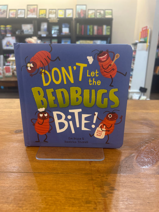 DON'T LET THE BEDBUGS BITE!: PADDED BOARD BOOK