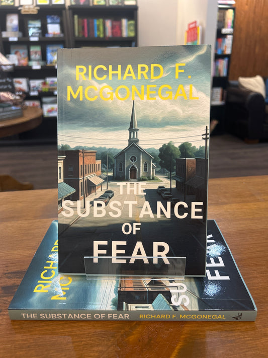 Substance of Fear by: Richard McGonegal