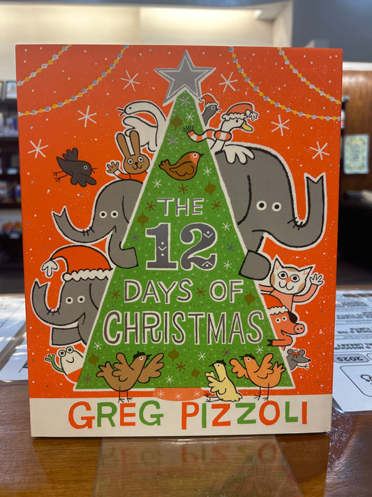 The 12 Days of Christmas by: Greg Pizzoli