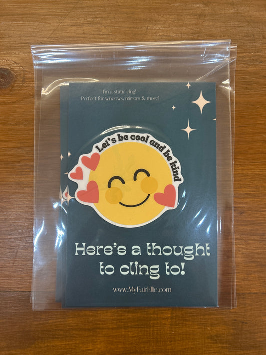 Be cool and kind Though Cling made locally by My Fair Ellie