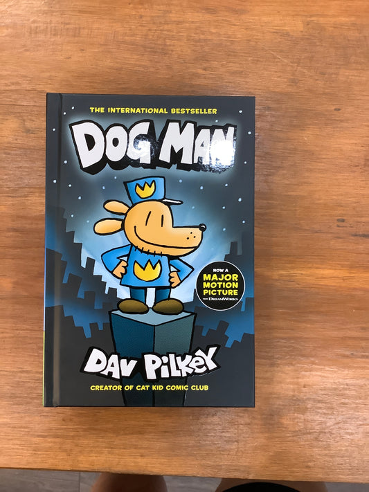 DOG  MAN by: Dav Pilkey
