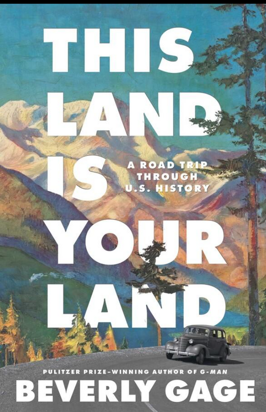 This Land is your Land by: Beverly Gage