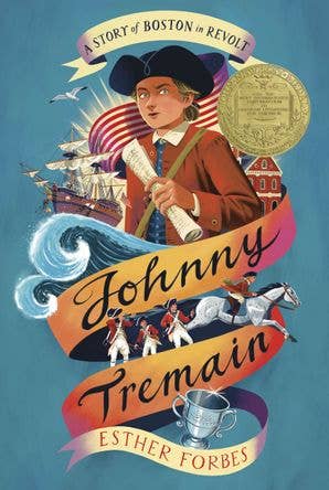 Johnny Tremain by: Esther Hoskins Forbes
