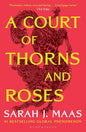 A Court of Thorns and Roses by: Sarah J Maas