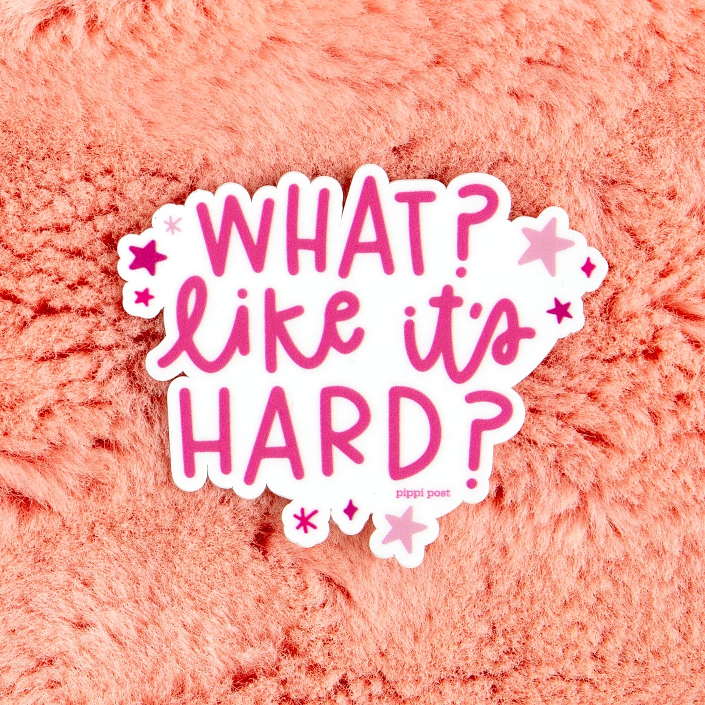 What Like It's Hard Decal Sticker