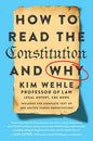 How to Read the Constitution--and Why : Kim Wehle