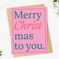 "Merry Christmas To You" Greeting Card