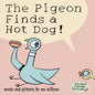 Pigeon Finds a Hot Dog!, The