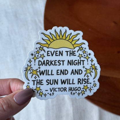 "Even the darkest night will end" Victor Hugo Quote Sticker