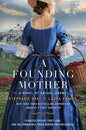 Founding Mother, A : Stephanie Dray