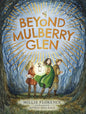 Beyond Mulberry Glen by: Millie Florence