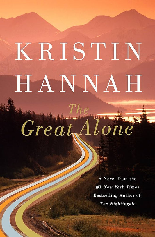 The Great Alone by: Kristin Hannah