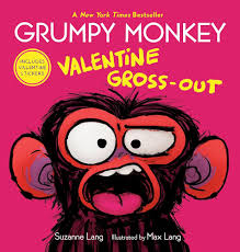 Grumpy Monkey: Valentine Gross-Out by: Suzanne Lang