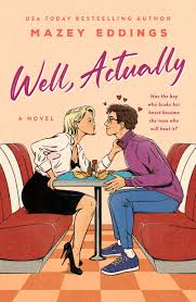 Well, Actually by: Mazey Eddings